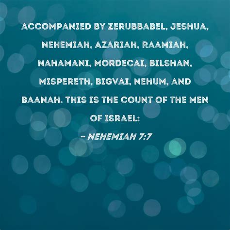 Nehemiah 7:7 accompanied by Zerubbabel, Jeshua, Nehemiah, Azariah, Raamiah, Nahamani, Mordecai ...