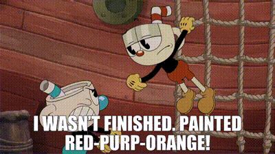 YARN | I wasn't finished. Painted red-purp-orange! | The Cuphead Show ...
