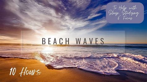 Beach Waves | 10 Hours | Nature Sounds for Sleeping, Relaxing, Studying ...