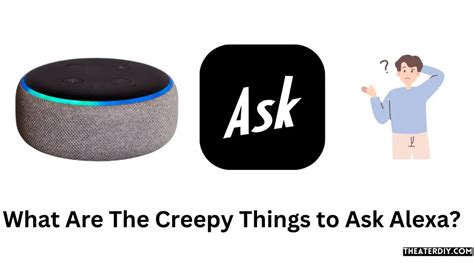 What Are The Creepy Things to Ask Alexa? (2024)