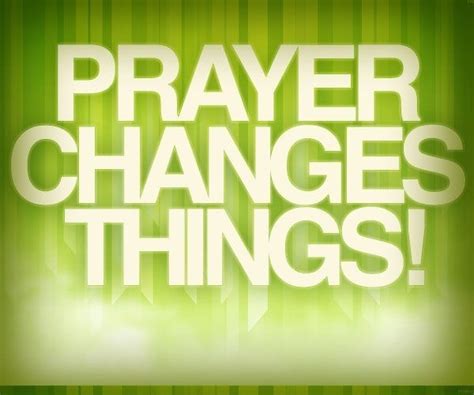 Prayer Changes Things Quotes. QuotesGram