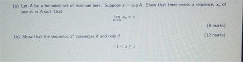 Solved (a) Let A be a bounded set of real numbers. Suppose | Chegg.com