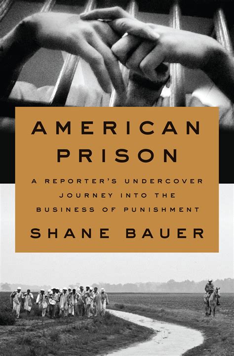 “American Prison: A Reporter’s Undercover Journey into the Business of Punishment” by Shane ...