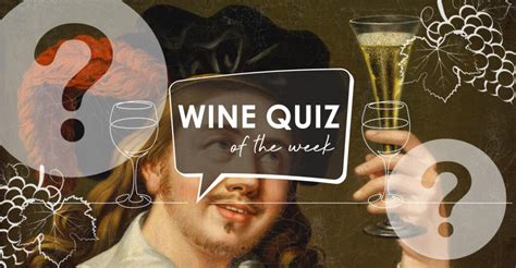 Wine Quiz – History of Wine – Grape to Glass