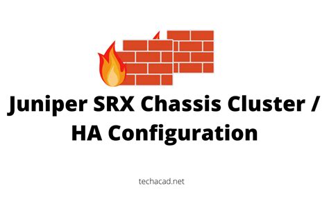 How to Configure Chassis Cluster in Juniper SRX - Tech Academy