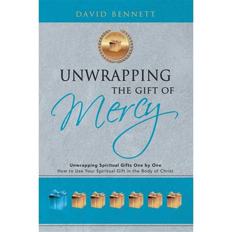 Unwrapping the Gift of Mercy : Unwrapping Spiritual Gifts One by One ...