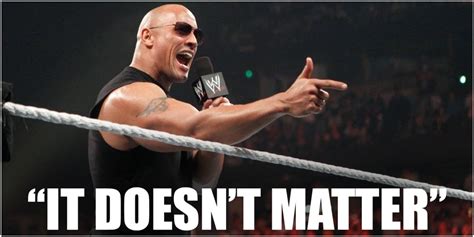 The Rock's "It Doesn't Matter" catchphrase remains timeless