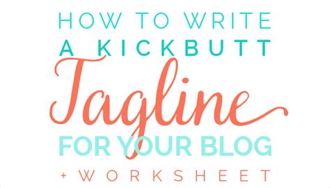 How to Write a Kickbutt Blog Tagline + a Worksheet - Design Your Own ...