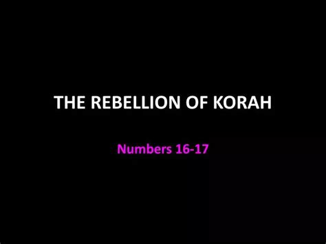 PPT - THE REBELLION OF KORAH PowerPoint Presentation, free download - ID:2566084