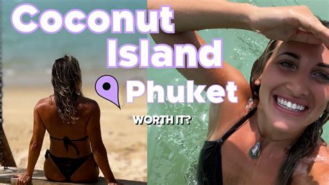 Coconut Island - Phuket, Thailand. Is it worth the trip? - YouTube