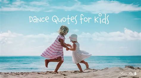 90+ Dance Quotes for Kids | Move Your Feet!