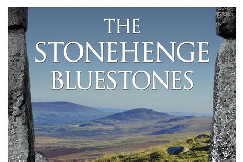 Review - The Stonehenge Bluestones - Current Archaeology