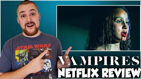 Vampires Netflix Series Review - YouTube