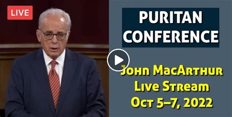 Watch PURITAN CONFERENCE - John MacArthur Live Stream (October 5–7, 2022)