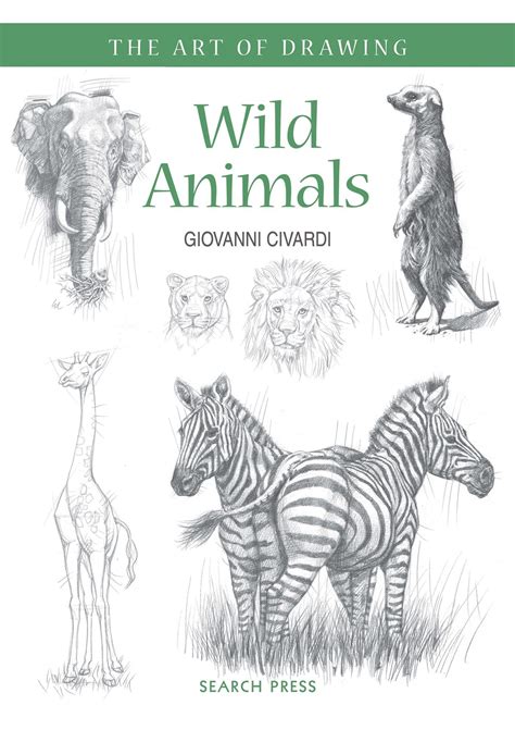 Buy Art of Drawing: Wild Animals: How to Draw Elephants, Tigers, Lions ...