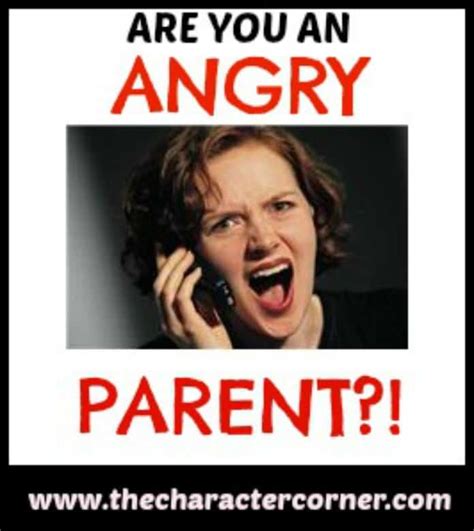 are you an angry parent - The Character Corner