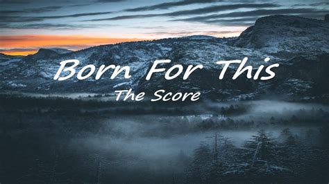 The Score - Born For This (Lyrics) - YouTube | Music songs, The score ...