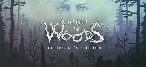 Through The Woods Collector's Edition - Freegamest By Snowangel