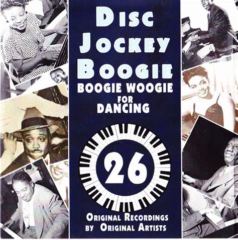 Disc Jockey Boogie - Boogie Woogie For Dancing - Original Recordings By Original Artists (2013 ...