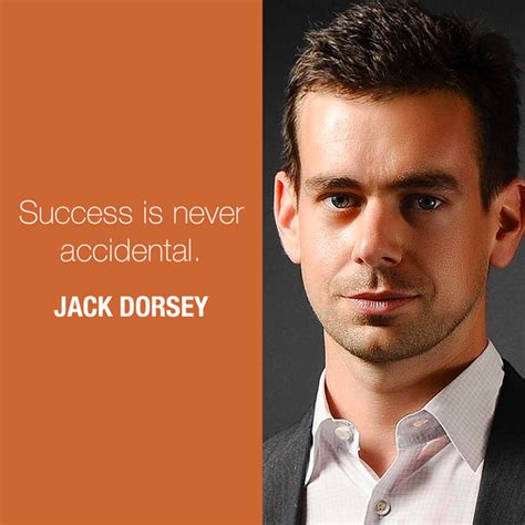 Entrepreneur Quotes on Twitter: "Success is never accidental — Jack Dorsey #Quote #Motivation # ...