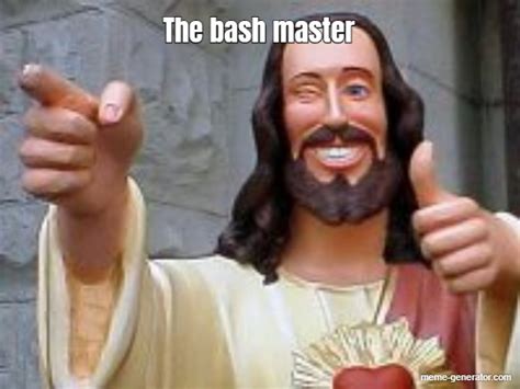 The bash master - Meme Generator