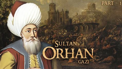 Ottoman Sultan Orhan Gazi History in Hindi/Urdu - Part 1 - YouTube