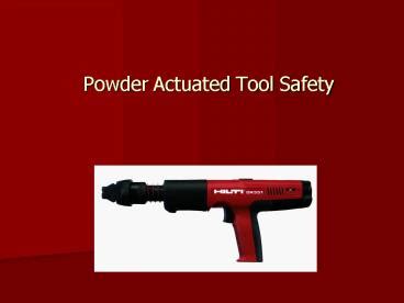 PPT – Powder Actuated Tool Safety PowerPoint presentation | free to view - id: 27937-YTRkY