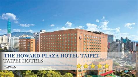 The Howard Plaza Hotel Taipei - Taipei Hotels, Taiwan - YouTube