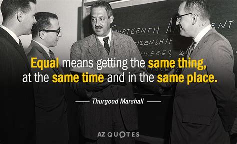 TOP 25 QUOTES BY THURGOOD MARSHALL | A-Z Quotes