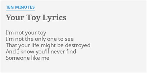 "YOUR TOY" LYRICS by TEN MINUTES: I'm not your toy...