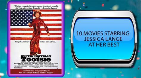 10 Movies Starring Jessica Lange at Her Best