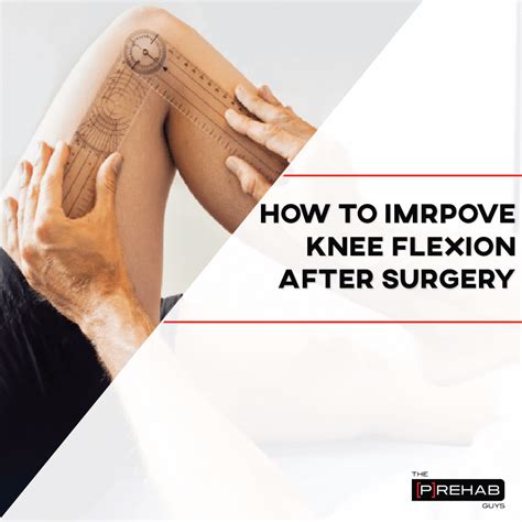 How To Improve Knee Flexion After Surgery - [P]rehab