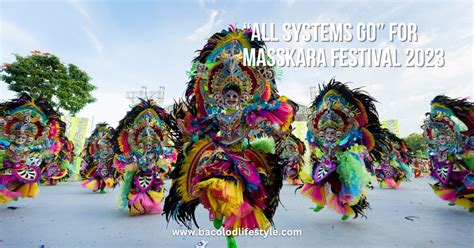 “All systems go” for MassKara Festival 2023 - Bacolod Lifestyle and Travel Guide