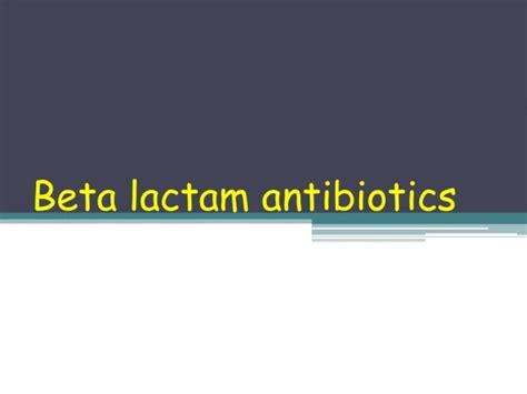 PPT - Beta-Lactam Antibiotics PowerPoint Presentation, free download ...