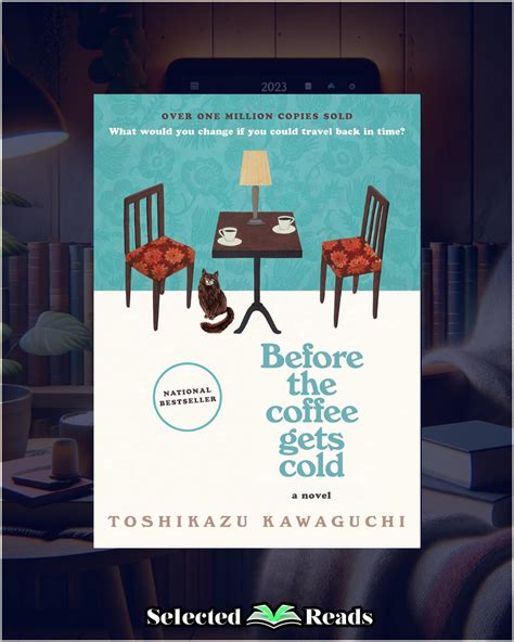 Before The Coffee Gets Cold Summary, Characters, And Book Club Questions - Selected Reads