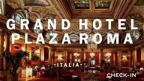 ¡GRAND HOTEL PLAZA ROMA! - CHECKIN-TV - YouTube