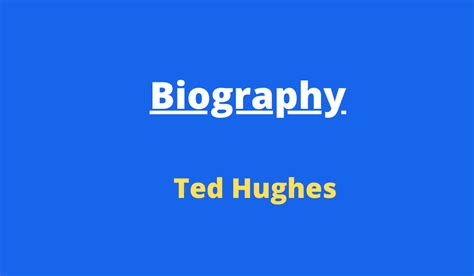 Ted Hughes Biography | Best Biography No 1