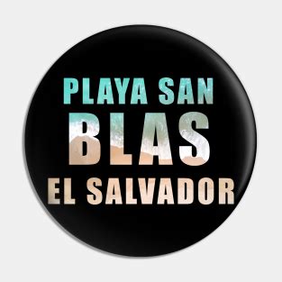 Playa San Blas El Salvador Playas Cip Pins and Buttons for Sale | TeePublic