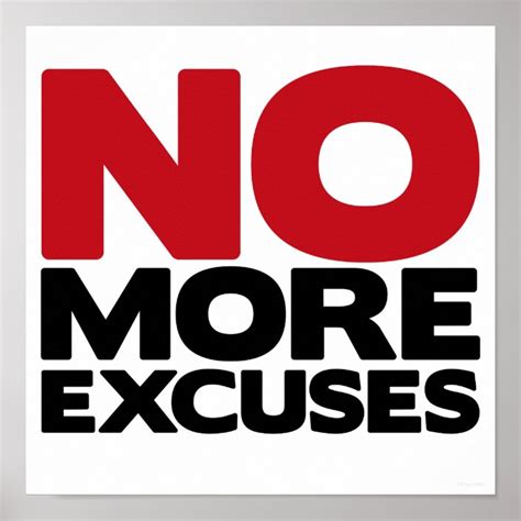 No More Excuses Poster | Zazzle.com