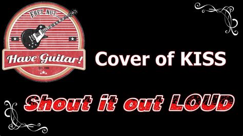 KISS - Shout it out Loud (Cover) - YouTube