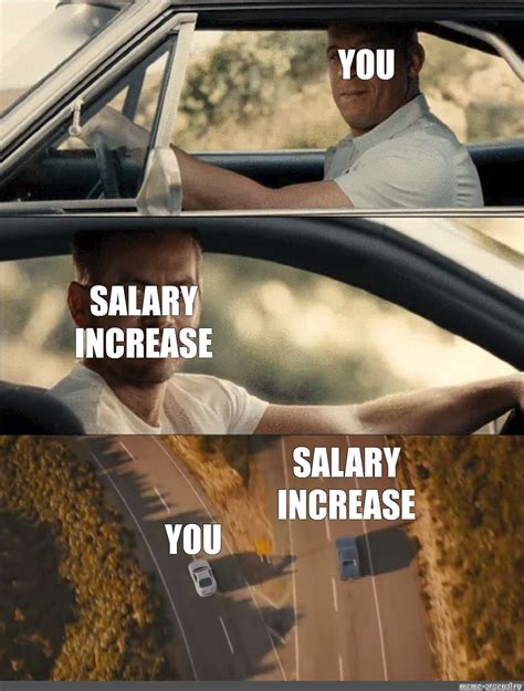 Комикс мем: "YOU SALARY INCREASE SALARY INCREASE YOU" - Комиксы - Meme-arsenal.com