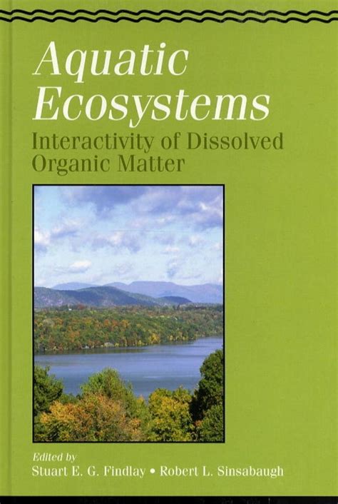 Aquatic Ecosystems: Interactivity of Dissolved Organic Matter | NHBS Academic & Professional Books