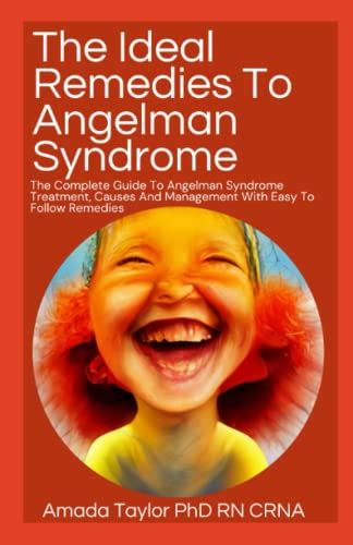 The Ideal Remedies To Angelman Syndrome: The Complete Guide To Angelman Syndrome Treatment ...