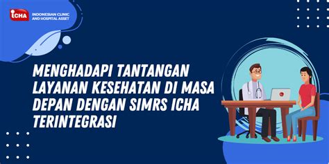 Menghadapi Tantangan Masa Depan Dengan SIMRS Terintegrasi