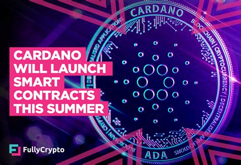 Cardano Will Launch Smart Contracts This Summer!