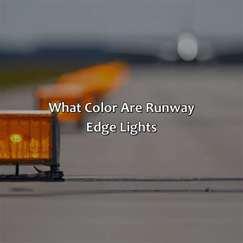 What Color Are Runway Edge Lights - colorscombo.com