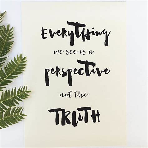 Inspirational quote print 'Everything we see is a perspective not the truth… … | Relationship ...