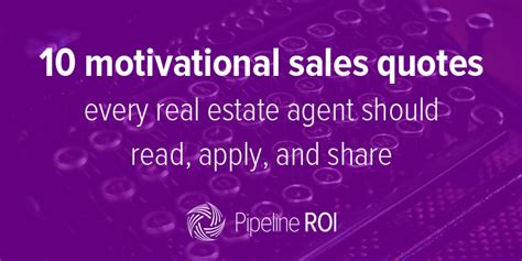 10 motivational sales quotes every real estate agent should read, apply ...