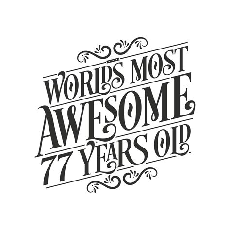 World's most awesome 77 years old, 77 years birthday celebration ...