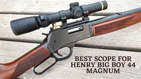 Top 6 Best Scope for Henry Big Boy 44 Magnum in 2023